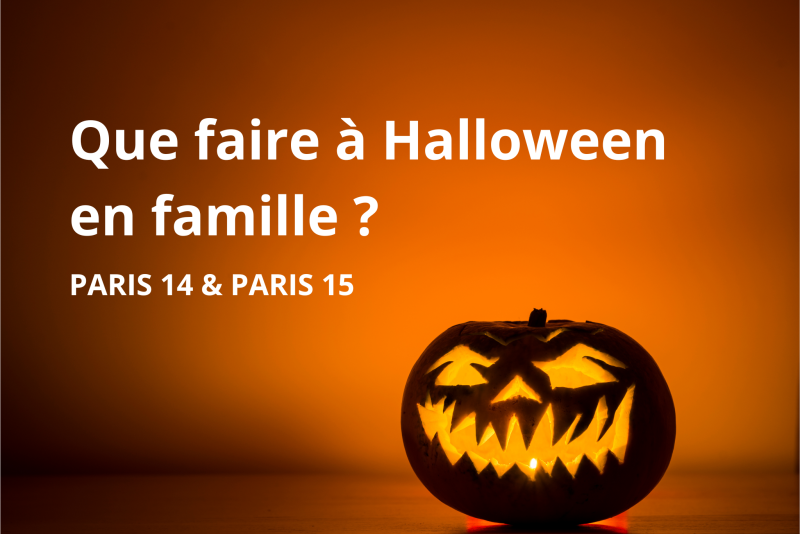 Que faire à Halloween en famille à Paris 15 et Paris 14